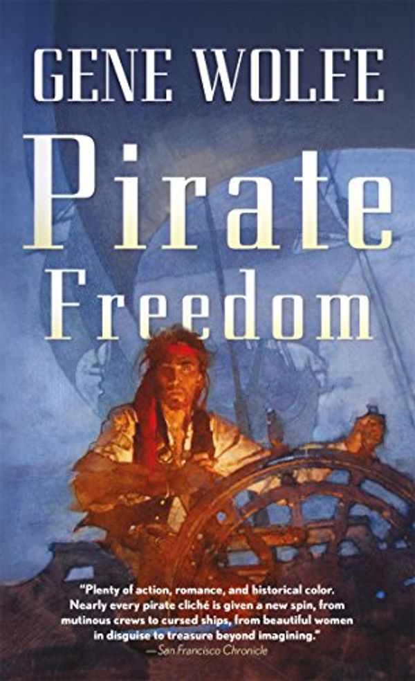 Cover Art for 9780765358509, Pirate Freedom by Gene Wolfe