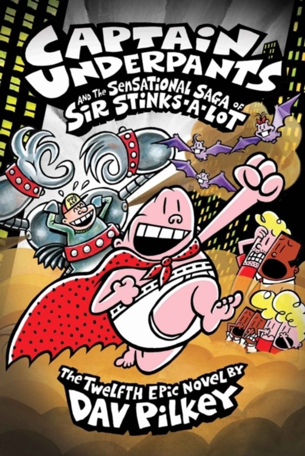 Cover Art for 9781407138312, Captain Underpants and the Sensational Saga of Sir Stinks-A-Lot by Dav Pilkey