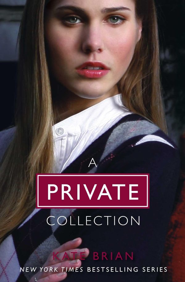 Cover Art for 9781442488885, The Complete Private CollectionPrivate; Invitation Only; Untouchable; Confessi... by Kate Brian