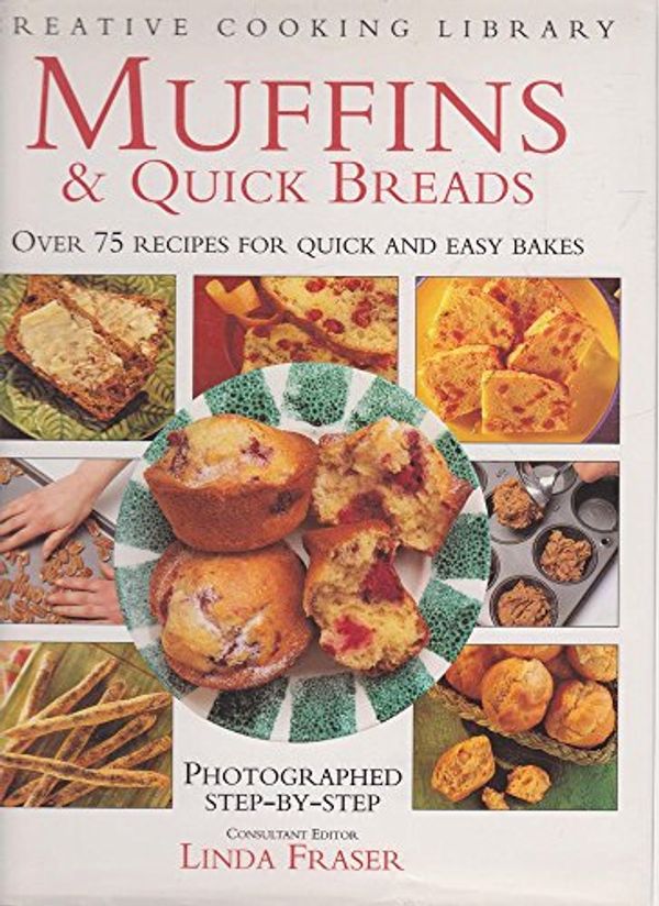 Cover Art for 9781859670705, Muffins and Quick Breads by consultant editor, Linda Fraser