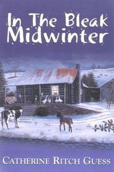 Cover Art for 9780971353435, In the Bleak Midwinter by Catherine Ritch Guess