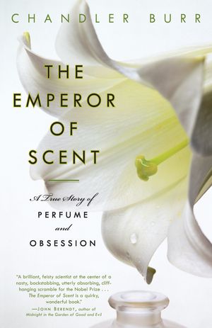 Cover Art for 9780375759819, The Emperor of Scent by Chandler Burr