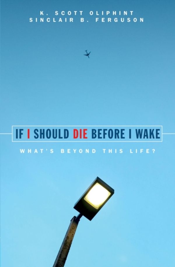 Cover Art for 9781857929966, If I Should Die Before I Wake by Sinclair B. Ferguson