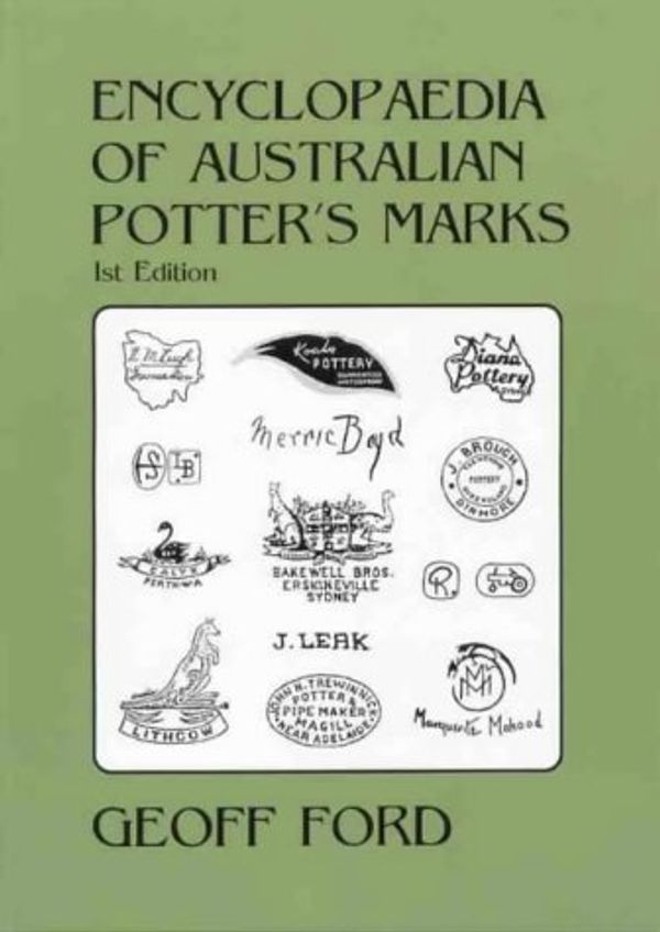 Cover Art for 9780646310718, Encyclopaedia of Australian Potter's Marks by Geoff Ford