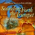 Cover Art for 9780800756925, Sounding Forth the Trumpet for Children by Peter Marshall
