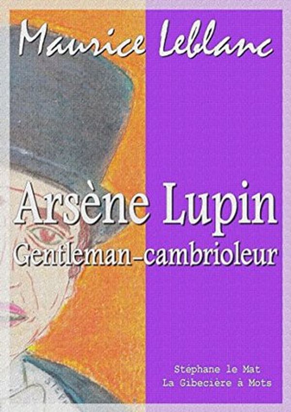 Cover Art for B01F12EHW8, Arsène Lupin gentleman-cambrioleur by Maurice Leblanc