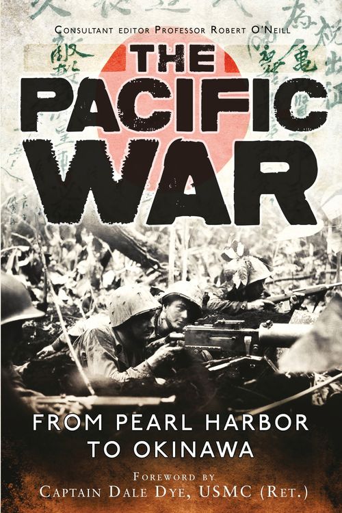 Cover Art for 9781472810618, The Pacific War: From Pearl Harbor to Okinawa (General Military) by Captain Dale Dye