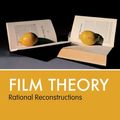 Cover Art for 9781136501111, Film Theory: Rational Reconstructions by Warren Buckland