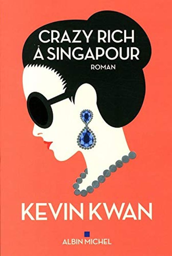 Cover Art for 9781547907533, Crazy Rich a Singapour [ Crazy Rich Asians trilogy part 1 ] (French Edition) by Kevin Kwan