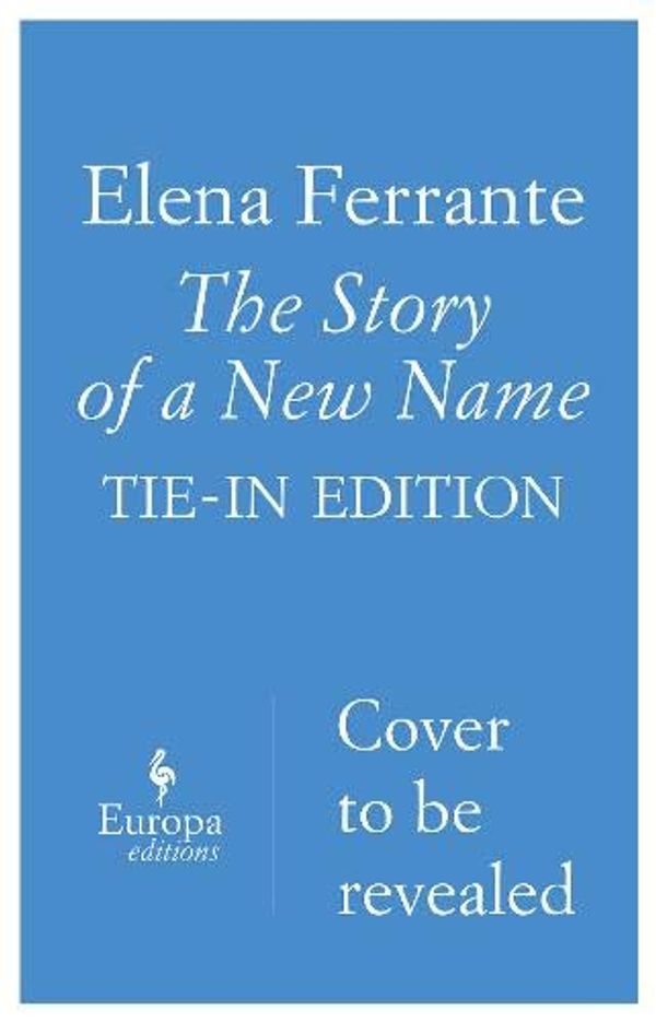 Cover Art for 9781787701847, The Story of a New Name: My Brilliant Friend Book 2: Youth (Neapolitan Novels) by Elena Ferrante