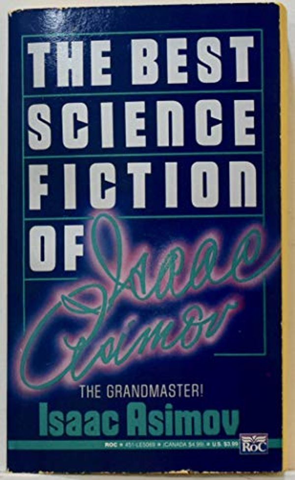 Cover Art for 9780451450692, The Best Science Fiction of Isaac Asimov by Isaac Asimov