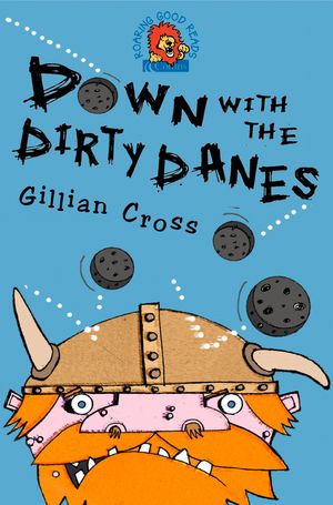 Cover Art for 9780007158423, Down with the Dirty Danes! by Gillian Cross, Tim Stevens