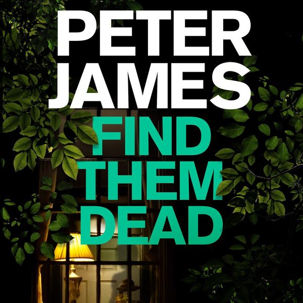 Cover Art for 9781529004359, Find Them Dead by Peter James