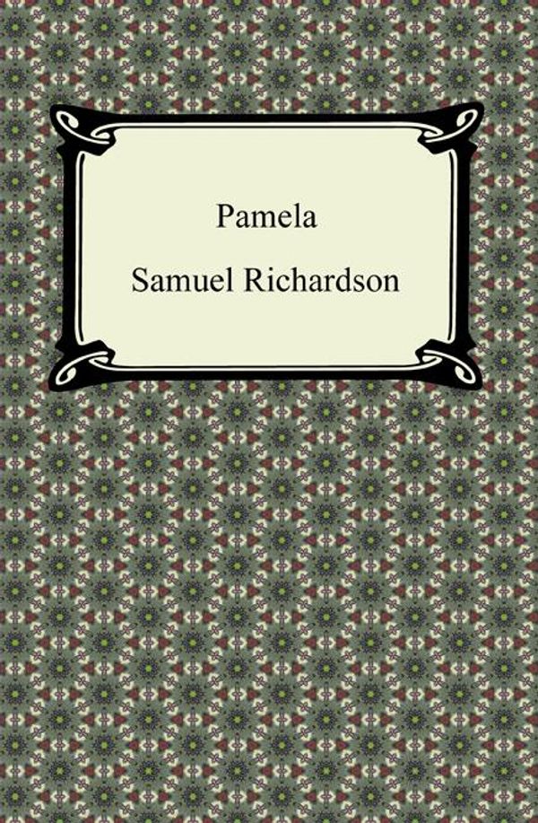 Cover Art for 9781596746466, Pamela by Samuel Richardson