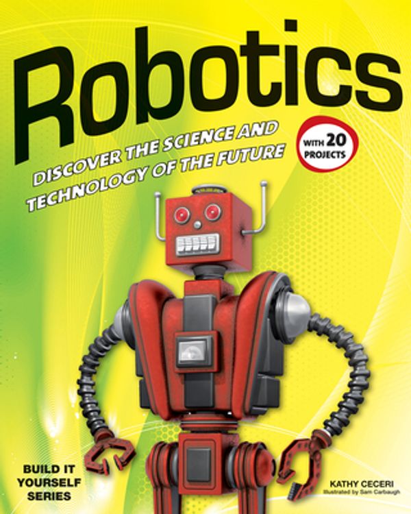 Cover Art for 9781936749751, Robotics by Kathy Ceceri
