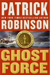 Cover Art for 9780060746919, Ghost Force by Patrick Robinson