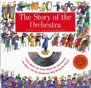 Cover Art for 9781579121488, The Story Of The Orchestra: Listen While You Learn About the Instruments, the Music and the Composers Who Wrote the Music! by Meredith Hamilton