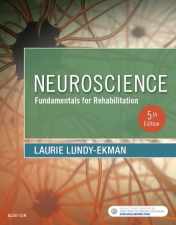 Cover Art for 9780323478410, Neuroscience: Fundamentals for Rehabilitation, 5e by Laurie Lundy-Ekman PhD  PT