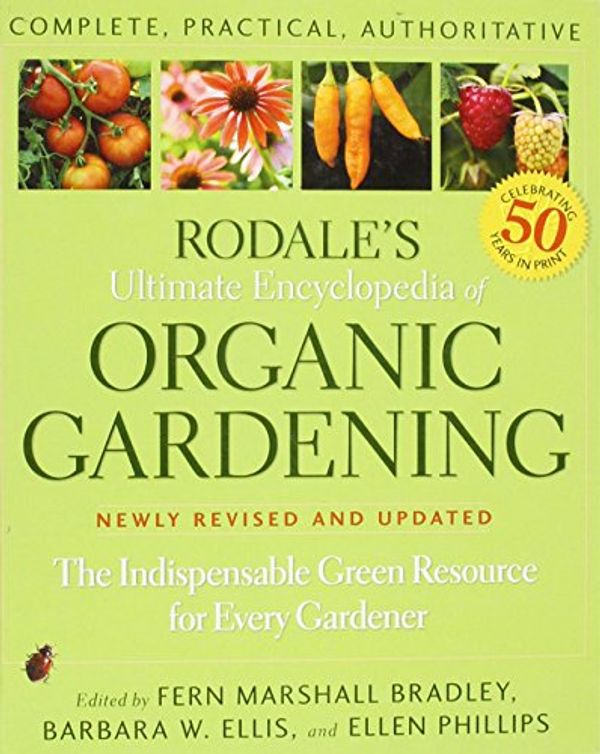 Cover Art for 9781594869167, Rodale's Ultimate Encyclopedia of Organic Gardening by Fern Marshall Bradley; Barbara W. Ellis; Ellen Phillips