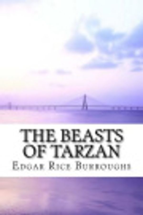 Cover Art for 9781985876965, The Beasts of Tarzan by Edgar Rice Burroughs