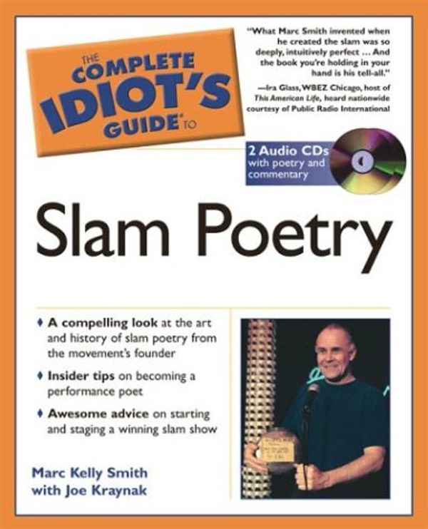 Cover Art for 9781592572465, The Complete Idiot's Guide to Slam Poetry by Marc Kelly Smith