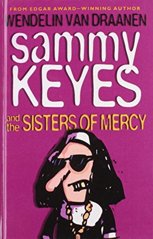 Cover Art for 9781435266469, Sammy Keyes and the Sisters of Mercy by Van Draanen, Wendelin