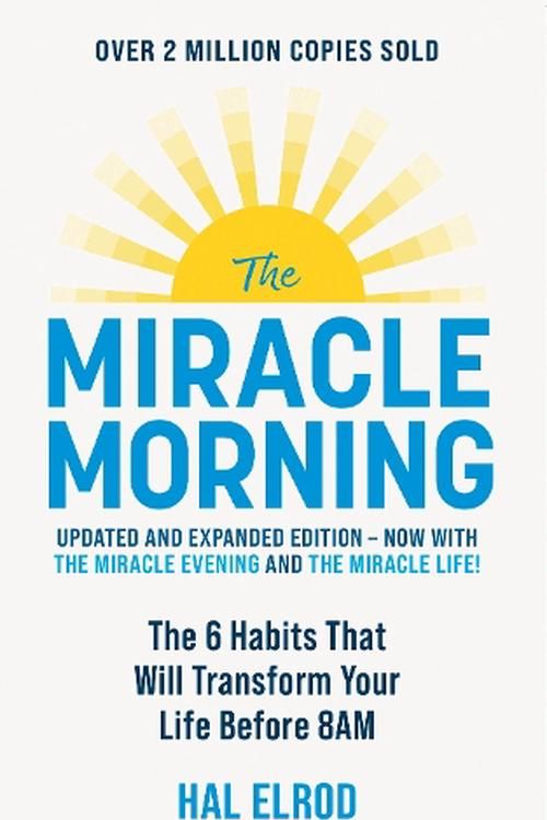 Cover Art for 9781399816052, The Miracle Morning: The 6 Habits That Will Transform Your Life Before 8AM by Hal Elrod