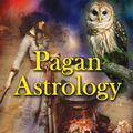 Cover Art for 9781594773020, Pagan Astrology: Spell-Casting, Love Magic, and Shamanic Stargazing by Raven Kaldera