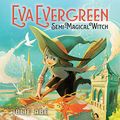 Cover Art for B08BW13DZV, Eva Evergreen, Semi-Magical Witch by Julie Abe