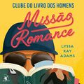 Cover Art for B09VYHFF35, Missão romance (Clube do Livro dos Homens - Livro 2) [Undercover Bromance] by Lyssa Kay Adams