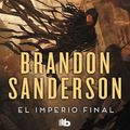 Cover Art for 9788417347291, El Imperio Final / The Final Empire (Nacidos de la Bruma / Mistborn) by Brandon Sanderson