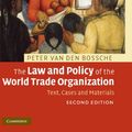 Cover Art for 9780521898904, The Law and Policy of the World Trade Organization by Professor Peter Van den Bossche