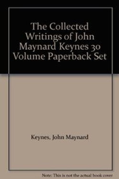 Cover Art for 9781107677722, The Collected Writings of John Maynard Keynes 30 Volume Paperback Set by John Maynard Keynes
