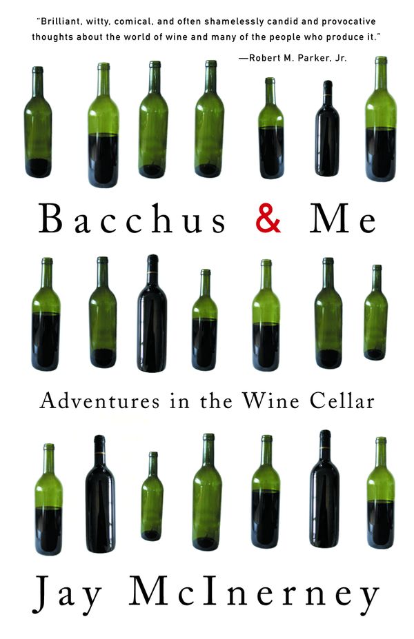 Cover Art for 9780375713620, Bacchus & ME: Adventures in the Win by Jay McInerney