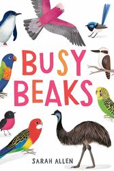 Cover Art for 9781925972948, Busy Beaks by Sarah Allen
