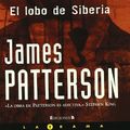 Cover Art for 9788466628143, El Lobo de Siberia by James Patterson