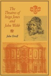 Cover Art for 9780521255462, The Theatres of Inigo Jones and John Webb by John Orrell