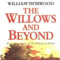 Cover Art for 9780312244972, The Willows and Beyond by William Horwood
