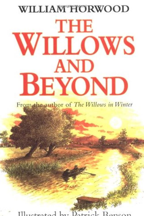 Cover Art for 9780312244972, The Willows and Beyond by William Horwood