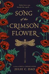 Cover Art for 9781524738358, Song of the Crimson Flower by Julie C. Dao