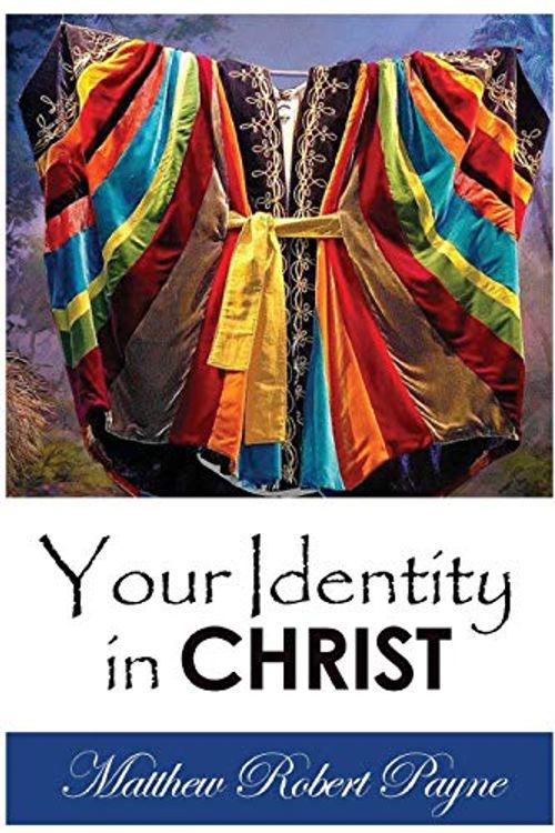 Cover Art for 9781312505780, Your Identity In Christ by Matthew Robert Payne