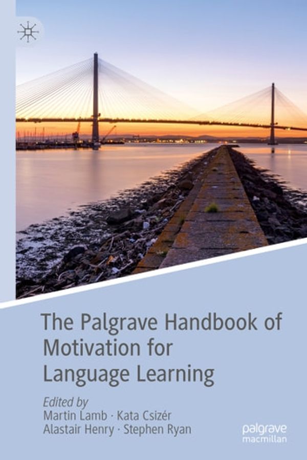 Cover Art for 9783030283803, The Palgrave Handbook of Motivation for Language Learning by Alastair Henry, Kata Csizér, Martin Lamb, Stephen Ryan