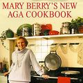 Cover Art for 9780747273578, Mary Berry's New Aga Cookbook by Mary Berry