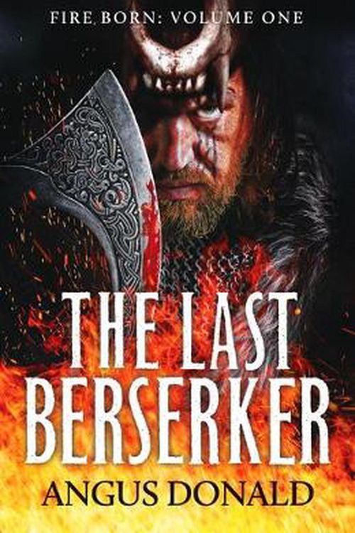 Cover Art for 9781800321878, The Last Berserker: An action-packed Viking adventure: 1 by Angus Donald