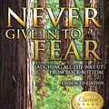 Cover Art for 9780986006715, Never Give in to Fear by Marti MacGibbon