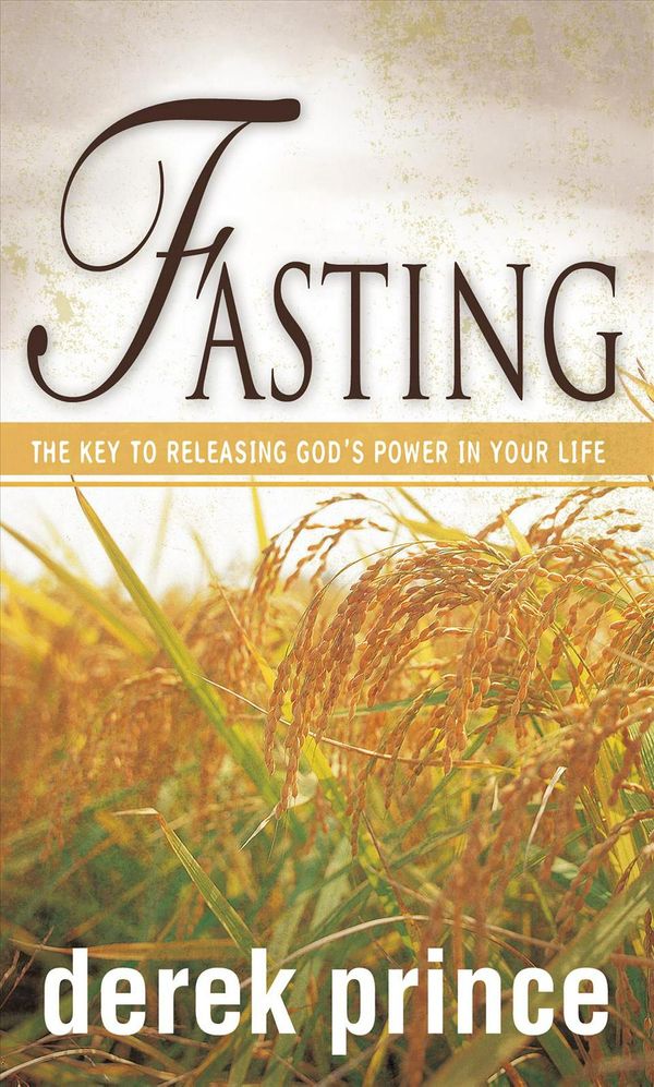 Cover Art for 9780883682586, Fasting by Derek Prince