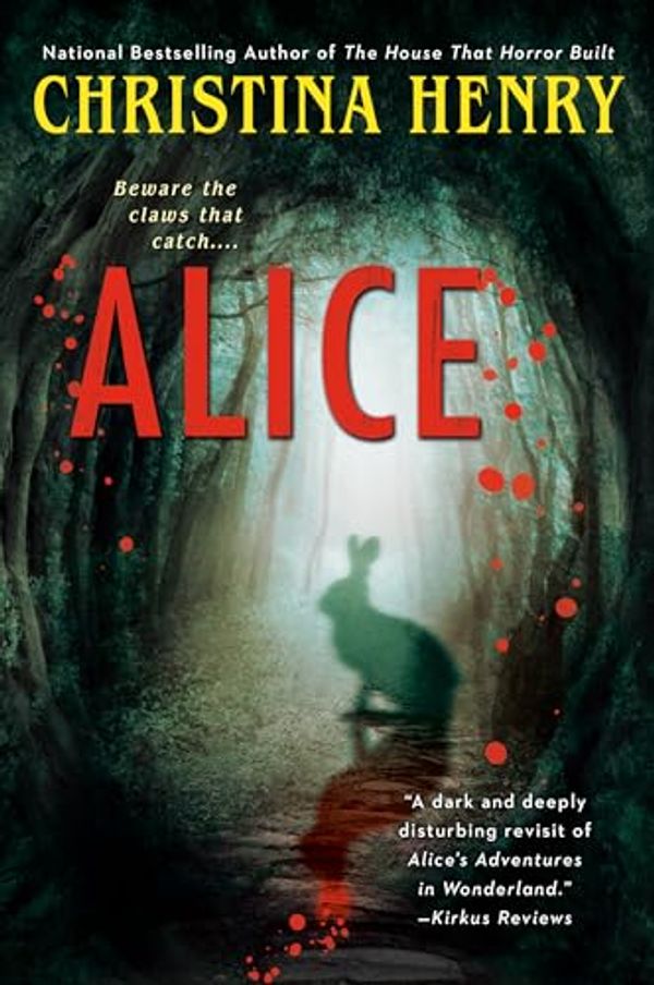 Cover Art for B00OQS4GWU, Alice (The Chronicles of Alice) by Christina Henry