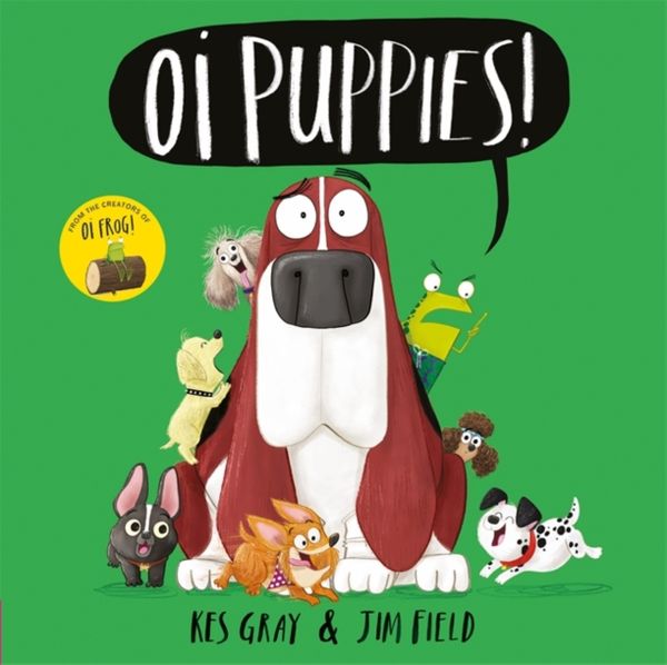 Cover Art for 9781444937350, Oi Puppies! by Kes Gray