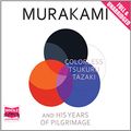 Cover Art for 9781471271694, Colorless Tsukuru Tazaki and His Years of Pilgrimage by Haruki Murakami