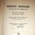 Cover Art for 9781934888094, Frequent Confession: Its Place in the Spiritual Life. Instructions and Considerations for the Frequent Reception of the Sacrament of Penance by Benedict Baur